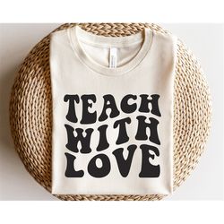 Teach with love svg, Teacher life svg, Favorite teacher shirt svg, Best teacher svg, Teacher appreciation svg, Teacher q