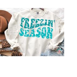 Freezin' Season SVG, PNG, Snowflakes & Solid, Retro Winter Sweatshirt SVG, Wavy Text, Png File for Sublimation Shirt, Sv