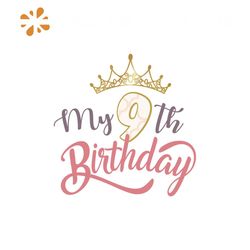 My 9th birthday Svg, Birthday Svg, Happy Birthday Svg, Birthday Cake