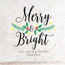 Merry and Bright SVG File DXF Silhouette Print Vinyl Cricut Cutting SVG T shirt Design Decal Iron on Christmas Svg, Merr