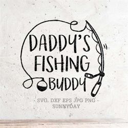 Daddys Fishing Buddy SVG, Father svg, Fishing Svg File,DXF Silhouette Print Vinyl Cricut Cutting SVG T shirt Design,Dad