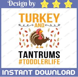 Turkey and Tantrums Toddler Life SVG Cutting File, Dxf, PNG, Thanksgiving SVG, Thankful Svg, Fall Sign, Autumn Svg PNG,