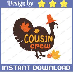 Thanksgiving Cousin Crew Turkeys, Turkey SVG, Thanksgiving SVG, Fall Turkey, Thankful Svg
