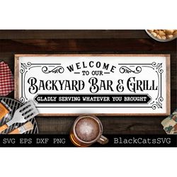 Welcome to our Backyard bar and grill svg, Grilling svg, BBQ Svg, Dad's Bar and Grill svg, Father's day gift svg, Chilli