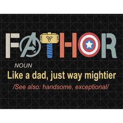 Fathor Svg, Noun Like A Dad, Just Way Mightier, Fathor Superhero, Humor Daddy Svg,Dad Life Svg, Gift For Dad Svg, Dad Jo