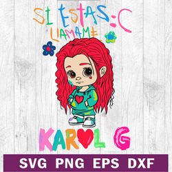 Karol G Si Estas llamame SVG PNG DXF file, Karol G singer SVG, Karol G Manana Sera Bonito SVG