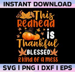 Redhead Is Thankful Blessed Svg, Thanksgiving Svg, Fall Svg Designs, Autumn Svg, Cut File Cricut