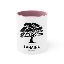 Maui Strong Coffee Mug Ceramic Mug - Support Lahaina Support Maui Wildfires August 2023 Lahaina Banyan Tree Standing Res