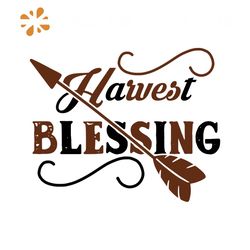 Harvest Blessing Svg, Thanksgiving Svg, Thanksgiving Gifts Svg, Blessed Svg, Fall Saying Svg