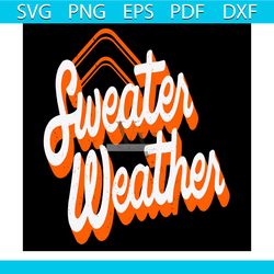 Sweater Weather Svg, Thanksgiving Svg, Thankful Svg, Weather Svg, 1st Thanksgiving Svg