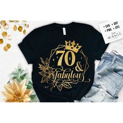 70 and fabulous SVG, 70th Birthday, 70 Fabulous Cut File, 70 Birthday svg, 70th Birthday Gift Svg, 70 Golden Birthday PN