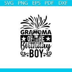 Grandma of the birthday boy Svg, Birthday Svg, Happy Birthday Svg