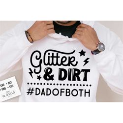 Glitter and dirt svg, Father of both svg, Father's Day svg, Funny Dad svg, Birthday Dad svg, Dad svg, Vintage birthday s