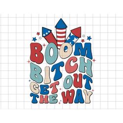 Boom Bitch Get Out The Way Svg, America Svg, Red White And Blue, Retro USA Svg, Fourth Of July, Independence Day, Patrio