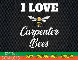 Carpenter Bee Apparel | Unique Funny Bees Lover Design PNG, Digital Download