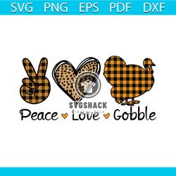 Peace Love Gobble Svg, Thanksgiving Svg, Turkey Svg, Leopard Pattern Svg, Buffalo Plaid Svg