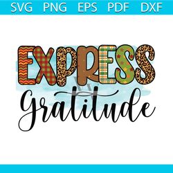 Express Gratitude Svg, Thanksgiving Svg, Leopard Pattern Svg, Give Thanks Svg