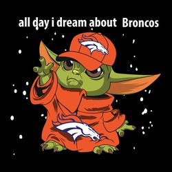 All Day I Dream Denver Broncos,NFL Svg, Football Svg, Cricut File, Svg