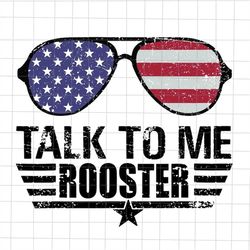 Talk To Me Rooster Svg, 4th Of July Svg, Quote 4th Of July Svg, Eagle Mullet Svg, Patriotic Day svg, Fourth of July Svg