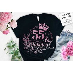 55 and fabulous SVG, 55th Birthday, 55 Fabulous Cut File, 55th Birthday Gift Svg, 55 Rose Foil Birthday