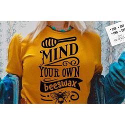 Mind your own beeswax svg, Bee svg, Sunflower svg, Honey bee svg, Honey svg, Bee quotes svg,