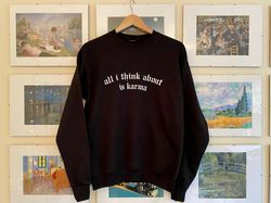 All I Think About is Karma sweatshirt | Taylor Swift reputation sweatshirt | Look What You Made Me Do sweatshirt, Taylor