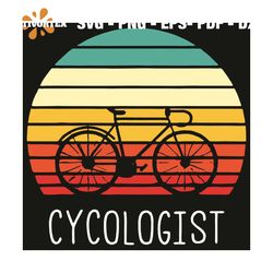 Cycologist Svg, Trending Svg, Cycologist Svg, Bicycle Svg, Bicycle Gift, Bicycle Shirt, Cycologist Gift, Cycologist Shir