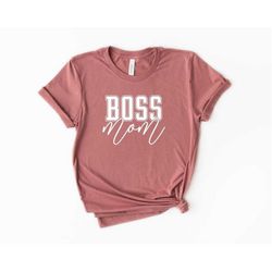 Boss Mom Shirt, Mom Shirt, Boss Mama Shirt, Mama Shirt, Mom Life shirt, Boss Mom, Boss Mama