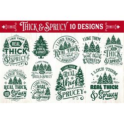 I like them real thick and sprucy bundle svg, Thick and sprucey bundle svg, Real thick and sprucy svg, Funny Christmas s