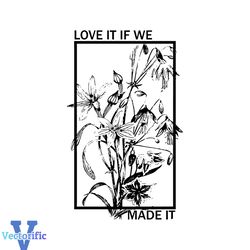 Love It If We Made It SVG The 1975 Band Album SVG Cricut File