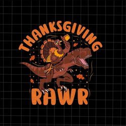 Thanksgiving Rawr Svg, Turkey T-rex Svg, Thanksgiving 2021 Svg, Dinosaur Turkey Thanksgiving Svg, Turkeys Dinosaur Svg