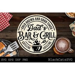 Round dad's bar and grill svg, Grilling svg, BBQ Svg, Dad's Bar and Grill svg, Father's day gift svg, Chilling and grill