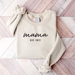 Custom Mama Est 2023 Sweatshirt, Custom Sweater, Mom Life Sweater, Happy Mother's Day, Mother's Day Gift, Gift for Mom,B