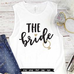 Bride SVG file, The Bride SVG, SVG for bride, Wedding svg, Bridal Party svg cut file, Wedding Party svg, bride shirt svg