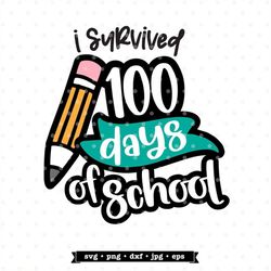 I survived 100 days of school svg file, 100th day of school svg design, 100 days svg, 100 days png, svg for 100th day of
