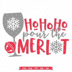Funny Christmas SVG, Ho Ho Ho Pour the Merlot Holiday SVG file, Wine SVG file, Christmas Shirt svg, Sublimation design f