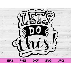 let's do this svg, positive affirmations concept rules inspirational svg, motivational quotes silhouette cricut svg file