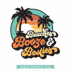 Beach SVG, girls trip svg, tropical svg file, girls vacation svg, Beaches Booze and Besties svg design, Beaches png, gir