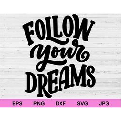 follow your dreams svg, positive affirmations concept rules inspirational svg, motivational quotes silhouette cricut svg