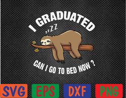 I Graduated, Can I Go To Bed Now Svg, Eps, Png, Dxf, Digital Download