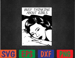 Busy Thinking About Girls Svg, Eps, Png, Dxf, Digital Download