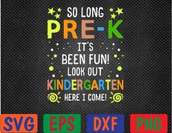 Kids So Long Pre-K Kindergarten Here I Come Graduation Svg, Eps, Png, Dxf, Digital Download