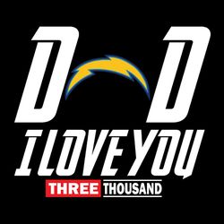 Dad I Love You Three Thousand Los Angeles Chargers,NFL Svg, Football Svg, Cricut File, Svg