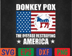 Donkey Pox The Disease Destroying America Funny Svg, Eps, Png, Dxf, Digital Download