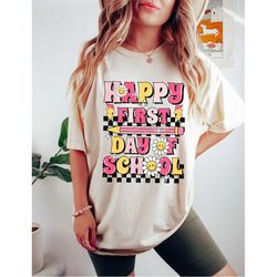 Happy First Day of School Shirt, 1st Day of School T-Shirt, Back To School Shirts, 1st day of School Tees, Teacher Shirt