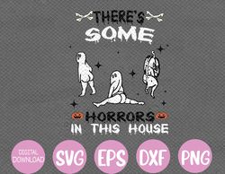 There's Some Horrors In This House Funny Retro Halloween Svg, Eps, Png, Dxf, Digital Download