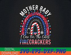 Mother Baby Nurse Cutest Firecracker 4th Of July Svg, Eps, Png, Dxf, Digital Download