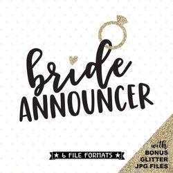 Bride Announcer SVG, Bridal Party shirt iron on transfer jpg file, Wedding cut file, vinyl shirt design for Wedding Part