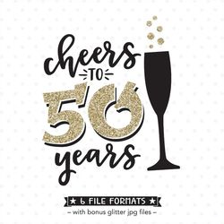 50th Birthday SVG, Cheers to 50 Years SVG file, 50th Anniversary SVG, Womens Birthday svg, Birthday Shirt iron on file,
