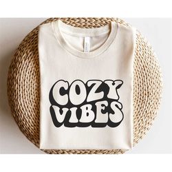 Cozy vibes svg, Stay cozy svg, Cozy Christmas svg, Quotes shirt gift svg, Retro sublimation png, Positive sayings svg, W